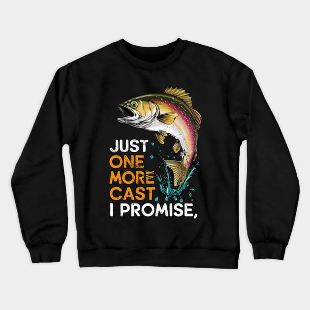 Just One More Cast I Promise Crewneck Sweatshirt by Farhan S